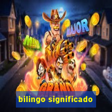 bilingo significado